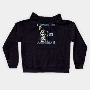 I Invoke the 1st Amendment! Kids Hoodie